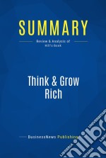 Summary: Think &amp; Grow RichReview and Analysis of Hill&apos;s Book. E-book. Formato EPUB ebook