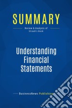 Summary: Understanding Financial StatementsReview and Analysis of Straub&apos;s Book. E-book. Formato EPUB ebook