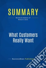 Summary: What Customers Really WantReview and Analysis of McKain&apos;s Book. E-book. Formato EPUB ebook