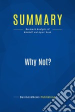 Summary: Why Not?Review and Analysis of Nalebuff and Ayres&apos; Book. E-book. Formato EPUB ebook