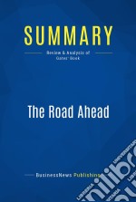 Summary: The Road AheadReview and Analysis of Gates&apos; Book. E-book. Formato EPUB ebook