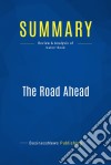 Summary: The Road AheadReview and Analysis of Gates&apos; Book. E-book. Formato EPUB ebook