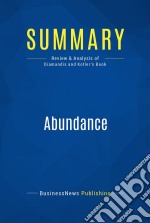 Summary: AbundanceReview and Analysis of Diamandis and Kotler&apos;s Book. E-book. Formato EPUB ebook