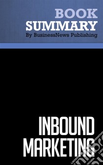 Summary: Inbound MarketingReview and Analysis of Halligan and Shah's Book. E-book. Formato EPUB ebook di BusinessNews Publishing