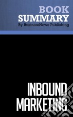 Summary: Inbound MarketingReview and Analysis of Halligan and Shah&apos;s Book. E-book. Formato EPUB ebook