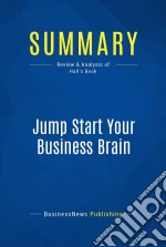 Summary: Jump Start Your Business BrainReview and Analysis of Hall&apos;s Book. E-book. Formato EPUB ebook