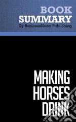 Summary: Making Horses DrinkReview and Analysis of Hiam&apos;s Book. E-book. Formato EPUB ebook