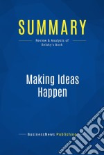 Summary: Making Ideas HappenReview and Analysis of Belsky&apos;s Book. E-book. Formato EPUB ebook