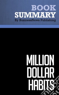 Summary: Million Dollar HabitsReview and Analysis of Tracy's Book. E-book. Formato EPUB ebook di BusinessNews Publishing