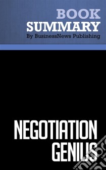 Summary: Negotiation GeniusReview and Analysis of Malhotra and Bazerman's Book. E-book. Formato EPUB ebook di BusinessNews Publishing