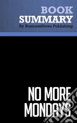 Summary: No More MondaysReview and Analysis of Miller&apos;s Book. E-book. Formato EPUB ebook