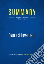 Summary: OverachievementReview and Analysis of Eliot&apos;s Book. E-book. Formato EPUB ebook