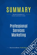 Summary: Professional Services MarketingReview and Analysis of Schultz and Doerr&apos;s Book. E-book. Formato EPUB ebook