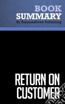 Summary: Return on CustomerReview and Analysis of Peppers and Rogers' Book. E-book. Formato EPUB ebook di BusinessNews Publishing