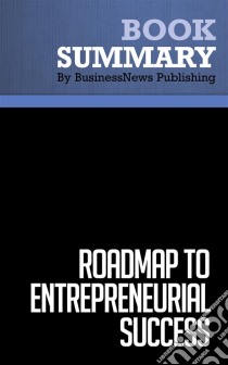 Summary: Roadmap to Entrepreneurial SuccessReview and Analysis of Price's Book. E-book. Formato EPUB ebook di BusinessNews Publishing