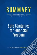 Summary: Safe Strategies for Financial FreedomReview and Analysis of Van Tharp, Barton and Sjuggerud&apos;s Book. E-book. Formato EPUB ebook