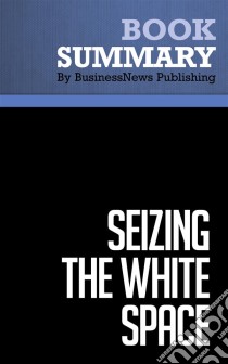 Summary: Seizing the White SpaceReview and Analysis of Johnson's Book. E-book. Formato EPUB ebook di BusinessNews Publishing