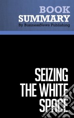 Summary: Seizing the White SpaceReview and Analysis of Johnson&apos;s Book. E-book. Formato EPUB ebook