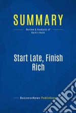 Summary: Start Late, Finish RichReview and Analysis of Bach&apos;s Book. E-book. Formato EPUB ebook