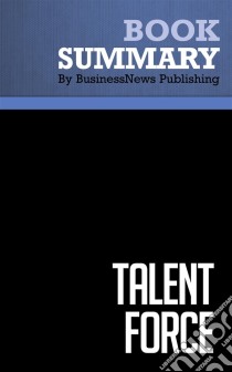 Summary: Talent ForceReview and Analysis of Rueff and Stringer's Book. E-book. Formato EPUB ebook di BusinessNews Publishing