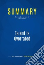 Summary: Talent Is OverratedReview and Analysis of Colvin&apos;s Book. E-book. Formato EPUB ebook