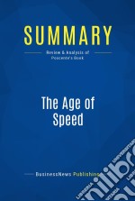 Summary: The Age of SpeedReview and Analysis of Poscente&apos;s Book. E-book. Formato EPUB ebook