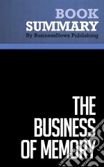 Summary: The Business of MemoryReview and Analysis of Felberbaum and Kranz&apos;s Book. E-book. Formato EPUB ebook