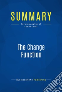 Summary: The Change FunctionReview and Analysis of Coburn's Book. E-book. Formato EPUB ebook di BusinessNews Publishing