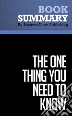 Summary: The One Thing You Need to KnowReview and Analysis of Buckingham&apos;s Book. E-book. Formato EPUB ebook