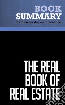 Summary: The Real Book of Real EstateReview and Analysis of Kiyosaki's Book. E-book. Formato EPUB ebook di BusinessNews Publishing