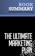 Summary: The Ultimate Marketing PlanReview and Analysis of Kennedy&apos;s Book. E-book. Formato EPUB ebook