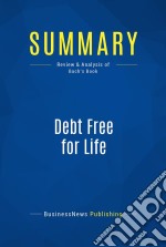 Summary: Debt Free for LifeReview and Analysis of Bach&apos;s Book. E-book. Formato EPUB ebook