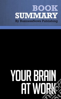 Summary: Your Brain at WorkReview and Analysis of Rock's Book. E-book. Formato EPUB ebook di BusinessNews Publishing