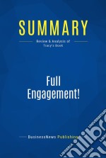 Summary: Full Engagement!Review and Analysis of Tracy&apos;s Book. E-book. Formato EPUB ebook