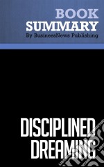 Summary: Disciplined DreamingReview and Analysis of Linkner&apos;s Book. E-book. Formato EPUB ebook