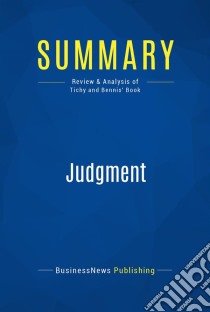 Summary: JudgmentReview and Analysis of Tichy and Bennis' Book. E-book. Formato EPUB ebook di BusinessNews Publishing