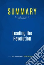 Summary: Leading the RevolutionReview and Analysis of Hamel&apos;s Book. E-book. Formato EPUB ebook