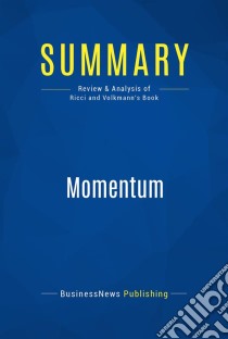 Summary: MomentumReview and Analysis of Ricci and Volkmann's Book. E-book. Formato EPUB ebook di BusinessNews Publishing