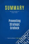 Summary: Preventing Strategic GridlockReview and Analysis of Harper&apos;s Book. E-book. Formato EPUB ebook