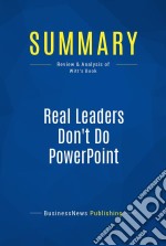 Summary: Real Leaders Don&apos;t Do PowerPointReview and Analysis of Witt&apos;s Book. E-book. Formato EPUB ebook