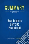 Summary: Real Leaders Don&apos;t Do PowerPointReview and Analysis of Witt&apos;s Book. E-book. Formato EPUB ebook