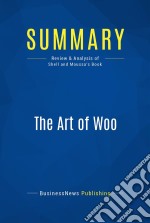 Summary: The Art of WooReview and Analysis of Shell and Moussa&apos;s Book. E-book. Formato EPUB ebook