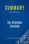 Summary: The Attention EconomyReview and Analysis of Davenport and Beck&apos;s Book. E-book. Formato EPUB ebook