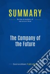 Summary: The Company of the FutureReview and Analysis of Cairncross&apos; Book. E-book. Formato EPUB ebook