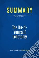 Summary: The Do-It-Yourself LobotomyReview and Analysis of Monahan&apos;s Book. E-book. Formato EPUB ebook