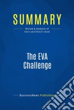 Summary: The EVA ChallengeReview and Analysis of Stern and Shiely&apos;s Book. E-book. Formato EPUB ebook