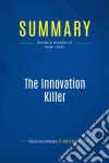 Summary: The Innovation KillerReview and Analysis of Rabe&apos;s Book. E-book. Formato EPUB ebook