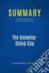 Summary: The Knowing-Doing GapReview and Analysis of Pfeffer and Sutton&apos;s Book. E-book. Formato EPUB ebook