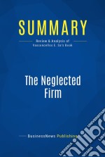 Summary: The Neglected FirmReview and Analysis of Vasconcellos E. Sa&apos;s Book. E-book. Formato EPUB ebook