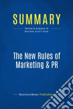 Summary: The New Rules of Marketing &amp; PRReview and Analysis of Meerman Scott&apos;s Book. E-book. Formato EPUB ebook